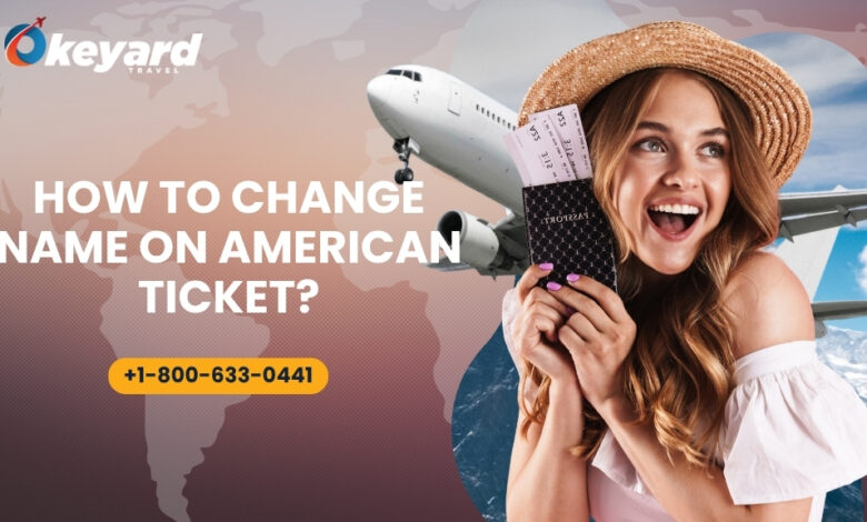 Change Name On American Ticket