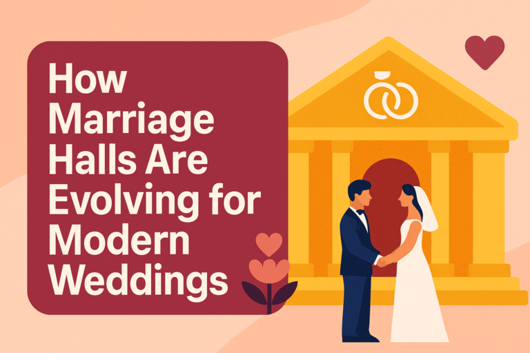 How Marriage Halls Are Evolving for Modern Weddings