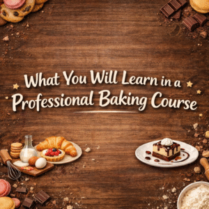 What You Will Learn in a Professional Baking Course