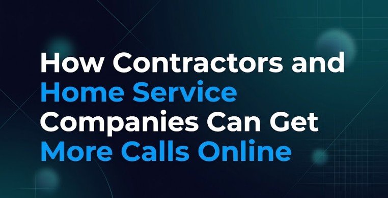 How Contractors and Home Service Companies Can Get More Calls Online